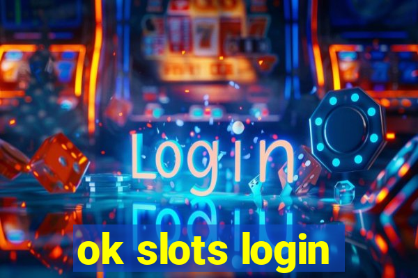 ok slots login